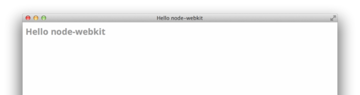 使用node-webkit构建桌面应用程序（一）